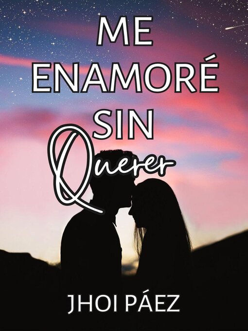 Title details for Me enamore sin querer. by JhoiPáez - Wait list